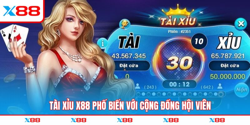 Tài xỉu X88 phố biến với cộng đồng hội viên